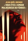 "Vous êtes l'amour malheureux du Führer" - Jean-Noël Orengo - 9782246831372