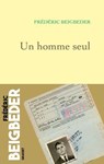 Un homme seul - Frédéric Beigbeder - 9782246832508