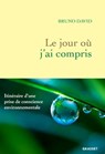 Le jour où j'ai compris - Bruno David - 9782246832911