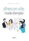 Diners En Ville Mode D Emploi - Faure-G - 9782246862833