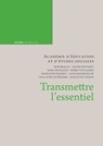 Transmettre l'essentiel - Académie d'éducation et d'études sociales - 9782249624438