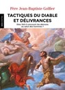 Tactiques du diable et délivrances - Père Jean-Baptiste Golfier ; Père Philippe-Marie Margelidon - 9782249626241