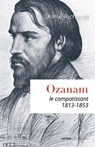 Ozanam, le compatissant - Aimé Richardt ; Cardinal Paul Poupard - 9782249626517
