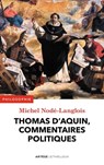 Thomas d'Aquin, commentaires politiques - Professeur Michel Nodé-Langlois ; Thomas d' Aquin - 9782249626661