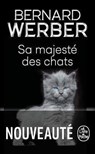 Sa majesté des chats - Bernard Werber - 9782253078531