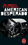 American Desperado - Jon Roberts ; Evan Wright - 9782253096511