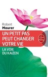 Un petit pas peut changer votre vie - Robert Maurer - 9782253102779