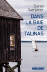 Dans la baie de Talinas - Daniel Gumbiner - 9782253105176
