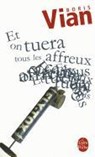 Et on tuera tous les affreux - VIAN,  Boris - 9782253146162