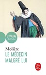 Le Médecin malgré lui - Jean-Baptiste Molière (Poquelin dit) - 9782253167761