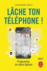 Lâche ton téléphone ! - Catherine Price - 9782253236573