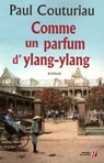 COMME UN PARFUM D'YLANG-YLANG - Paul Couturiau - 9782258086272