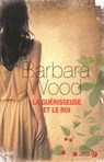 La guérisseuse et le roi - Barbara Wood - 9782258108509