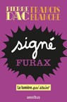Signé Furax - La lumière qui éteint - Pierre Dac ; Francis Blanche ; Jacques Pessis - 9782258135598