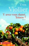 Y avez-vous dansé, Toinou ? - Yves Viollier - 9782258136168