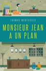 Monsieur Jean a un plan - Thomas Montasser - 9782258143838