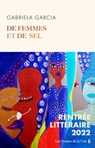 De femmes et de sel - Gabriela Garcia - 9782258194953