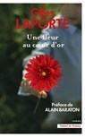 Une fleur au c¿ur d or - Gilles Laporte ; Alain Baraton - 9782258205529