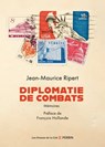 Diplomatie de combats - Mémoires - Jean-Maurice Ripert ; François Hollande - 9782258206700