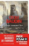 Dur comme fer : par l'autrice de Marques de Fabrique Prix Polar Plus du Roman Noir Historique - Cécile Baudin - 9782258208643