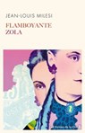 Flamboyante Zola - Jean-Louis Milesi - 9782258208872