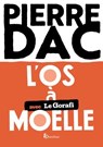 L'Os à moelle : en collaboration avec Le Gorafi - Pierre Dac ; LE GORAFI - 9782258211384