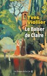 Le Baiser de Claire - Yves Viollier - 9782258211544