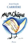 Mon chèque - Jean-Claude Carrière - 9782259213516