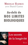 Au-delà de nos limites biologiques - Radman Miroslav ; Daniel Carton - 9782259215138
