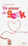 Un amour de geek - Luc Blanvillain - 9782259216395