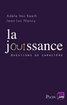 La jouissance - Adèle Van Reeth ; Jean-Luc Nancy - 9782259227728