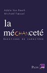 La méchanceté - Adèle Van Reeth ; Michaël Foessel - 9782259228107