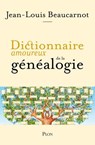 Dictionnaire amoureux de la généalogie - Jean-Louis Beaucarnot - 9782259321402