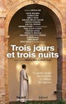 Trois jours et trois nuits - Pascal Bruckner ; Sylvain Tesson ; Camille Pascal ; Frédéric Beigbeder ; Raphaël Enthoven ; Jean-Marie Rouart ; Franz-Olivier Giesbert ; Sébastien Lapaque ; Thibault de Montaigu ; Boualem Sansal ; Simon Liberati ; Xavier Darcos ; Nicolas Diat ; Jean-René  - 9782260055242