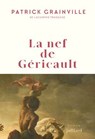 La nef de Géricault - Patrick Grainville - 9782260056683