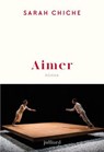 Aimer - Rentrée littéraire 2025 - Sarah Chiche - 9782260056850