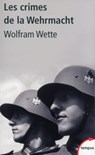Les crimes de la Wehrmacht - Wolfram Wette - 9782262043834