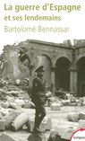 La guerre d'Espagne et ses lendemains - Bartolomé Bennassar - 9782262070892