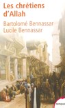 Les chrétiens d'Allah - Bartolomé Bennassar ; Lucile Bennassar - 9782262071172