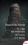 Histoire du monde - tome 3 L'âge des révolutions - Odd Arne Westad ; J. M. Roberts - 9782262079086