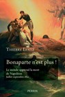 Bonaparte n'est plus ! - Thierry Lentz - 9782262079390