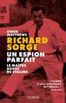 Richard Sorge, un espion parfait - Le maître agent de Staline - Owen Matthews - 9782262094034