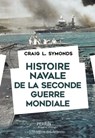 Histoire navale de la Seconde Guerre mondiale - Craig L. Symonds - 9782262094201