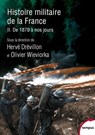 Histoire militaire de la France - Tome 2 De 1870 à nos jours - Hervé Drévillon ; Olivier Wieviorka ; Xavier Boniface ; François Cochet ; Pierre Journoud ; Olivier Schmitt - 9782262100070