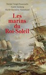 Les Marins du roi Soleil - André Zysberg ; Marie-Christine Varachaud ; Michel Vergé-Franceschi - 9782262103606