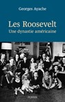 Les Roosevelt - Une dynastie américaine - Georges Ayache - 9782262104337