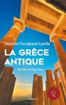 La Grèce antique - Caroline Fourgeaud-Laville - 9782262104610