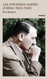 Les entretiens oublies d'Hitler 1923-1940 - Éric Branca - 9782262104832