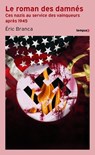 Le roman des damnés - Ces nazis au service des vainqueurs après 1945 - Éric Branca - 9782262108540
