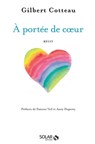 A portée de coeur - SOS villages d'enfants - Gilbert Cotteau ; Simone Veil ; Anny Duperey - 9782263063169